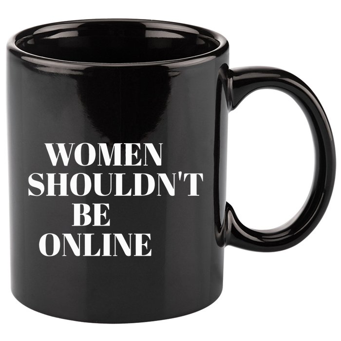 H Pearl Davis Women Shouldn’T Be Online 11oz C Handle Ceramic Mug