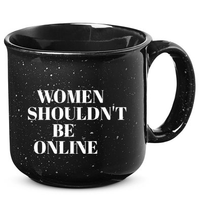 H Pearl Davis Women Shouldn’T Be Online 15oz Campfire Ceramic Mug