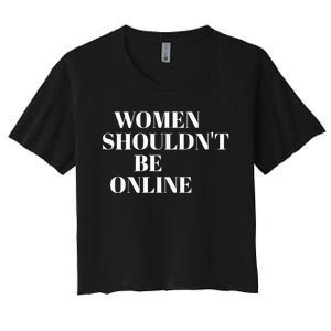 H Pearl Davis Women Shouldn’T Be Online Women's Crop Top Tee