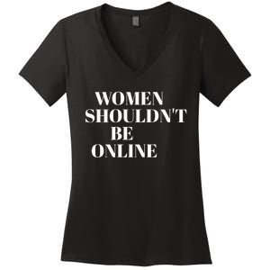 H Pearl Davis Women Shouldn’T Be Online Women's V-Neck T-Shirt