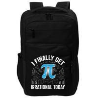 Happy Pi Day March 14 I Finally Get Irrational Today Impact Tech Backpack