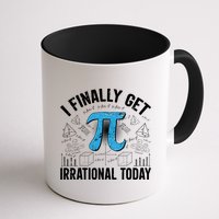 Happy Pi Day March 14 I Finally Get Irrational Today Coffee Mug
