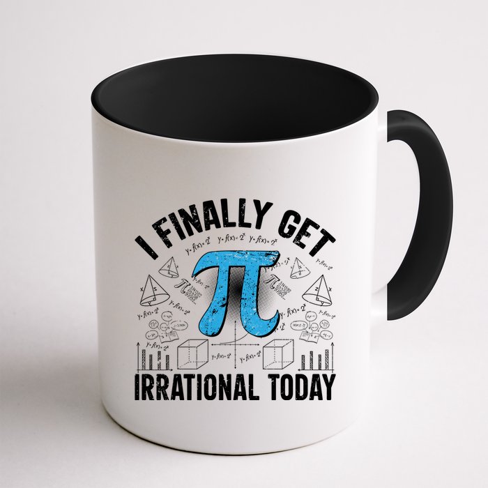 Happy Pi Day March 14 I Finally Get Irrational Today Coffee Mug