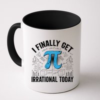 Happy Pi Day March 14 I Finally Get Irrational Today Coffee Mug
