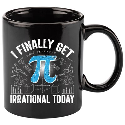 Happy Pi Day March 14 I Finally Get Irrational Today 11oz C Handle Ceramic Mug