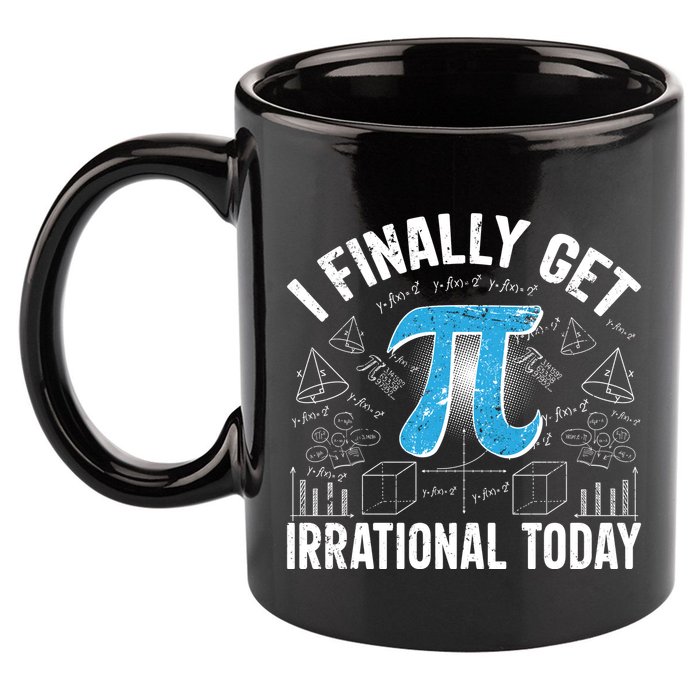 Happy Pi Day March 14 I Finally Get Irrational Today 11oz C Handle Ceramic Mug