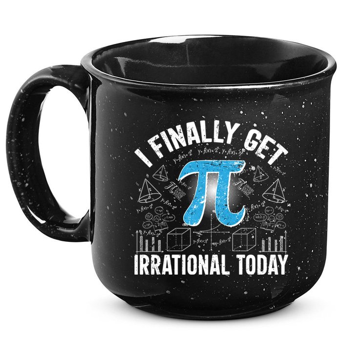 Happy Pi Day March 14 I Finally Get Irrational Today 15oz Campfire Ceramic Mug