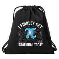 Happy Pi Day March 14 I Finally Get Irrational Today Drawstring Bag