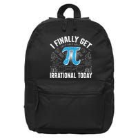 Happy Pi Day March 14 I Finally Get Irrational Today 16 in Basic Backpack