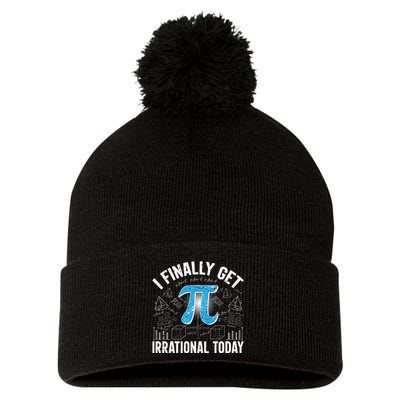 Happy Pi Day March 14 I Finally Get Irrational Today Pom Pom 12in Knit Beanie