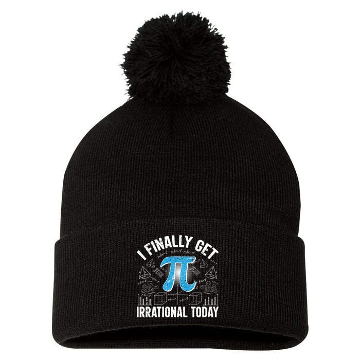 Happy Pi Day March 14 I Finally Get Irrational Today Pom Pom 12in Knit Beanie