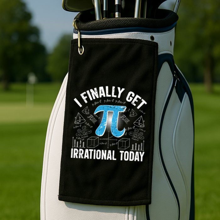 Happy Pi Day March 14 I Finally Get Irrational Today Golf Towel