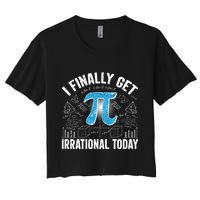 Happy Pi Day March 14 I Finally Get Irrational Today Crop Top