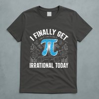 Happy Pi Day March 14 I Finally Get Irrational Today T-Shirt