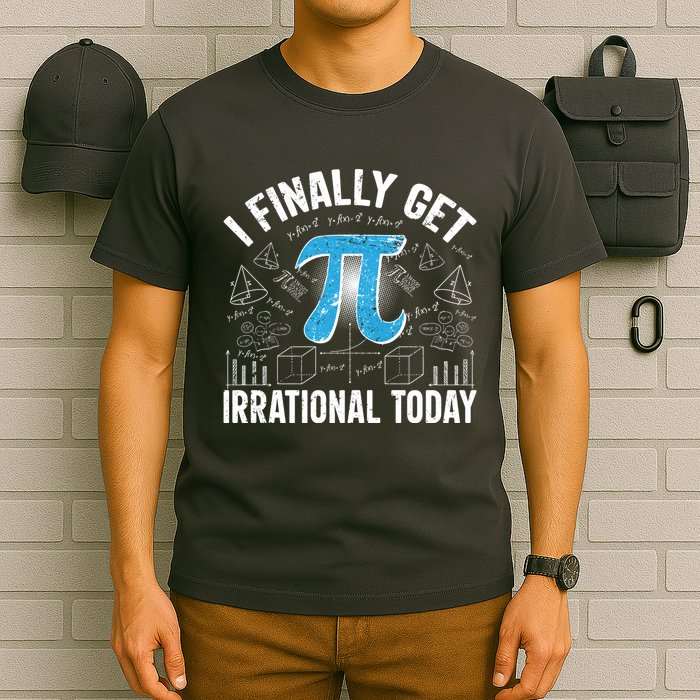 Happy Pi Day March 14 I Finally Get Irrational Today T-Shirt