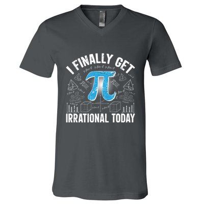Happy Pi Day March 14 I Finally Get Irrational Today V-Neck T-Shirt