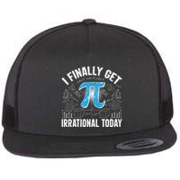 Happy Pi Day March 14 I Finally Get Irrational Today Flatbill Hat