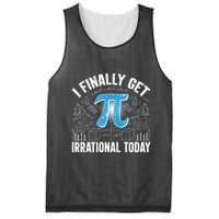 Happy Pi Day March 14 I Finally Get Irrational Today Mesh Reversible Basketball Jersey Tank