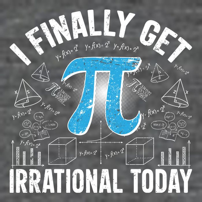 Happy Pi Day March 14 I Finally Get Irrational Today Poster