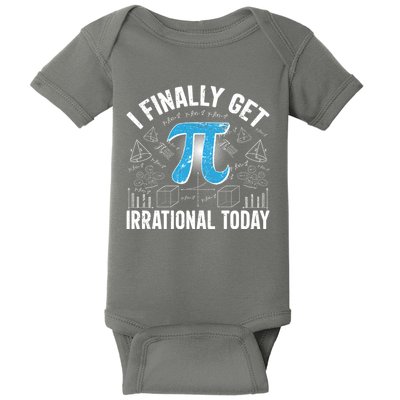 Happy Pi Day March 14 I Finally Get Irrational Today Baby Bodysuit