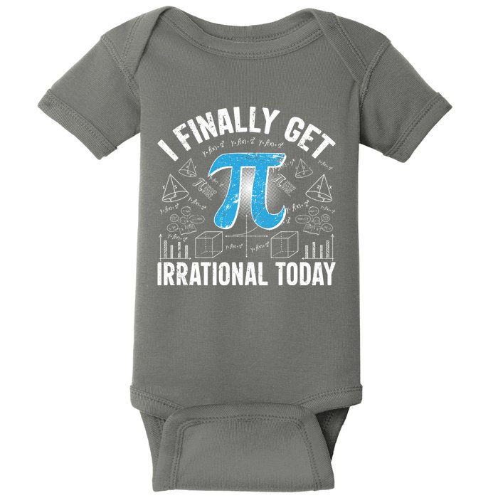 Happy Pi Day March 14 I Finally Get Irrational Today Baby Bodysuit