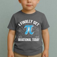 Happy Pi Day March 14 I Finally Get Irrational Today Toddler T-Shirt