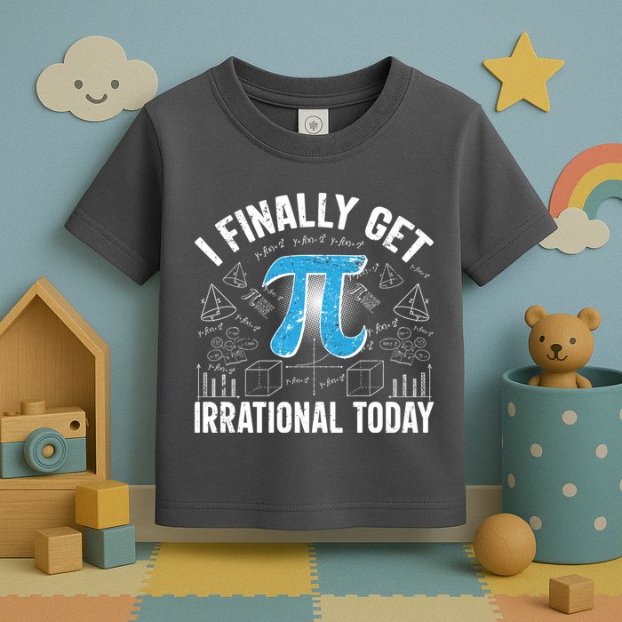 Happy Pi Day March 14 I Finally Get Irrational Today Toddler T-Shirt