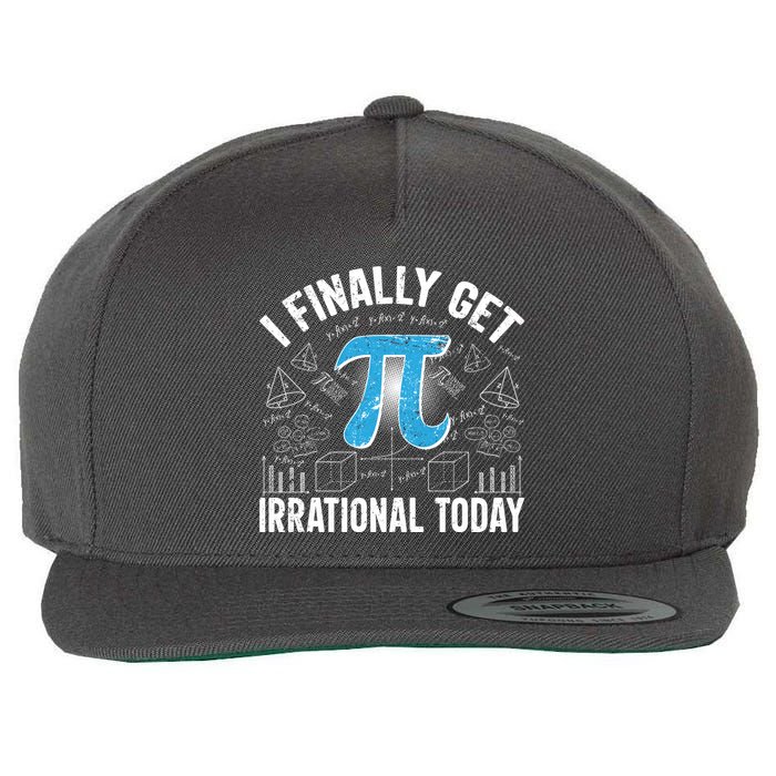 Happy Pi Day March 14 I Finally Get Irrational Today Wool Snapback Cap