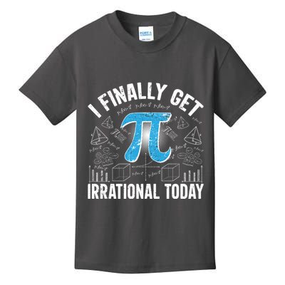 Happy Pi Day March 14 I Finally Get Irrational Today Kids T-Shirt