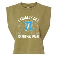 Happy Pi Day March 14 I Finally Get Irrational Today Garment-Dyed Women's Muscle Tee