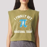 Happy Pi Day March 14 I Finally Get Irrational Today Garment-Dyed Women's Muscle Tee