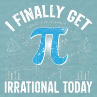 Happy Pi Day March 14 I Finally Get Irrational Today Sueded Cloud Jersey T-Shirt