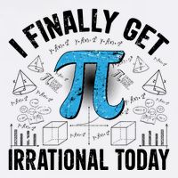 Happy Pi Day March 14 I Finally Get Irrational Today Garment-Dyed Sweatshirt