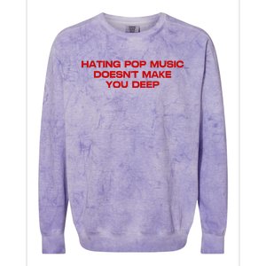 Hating Pop DoesnT Make You Funny Deep Music Sarcastic Joke Colorblast Crewneck Sweatshirt