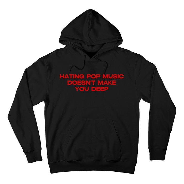 Hating Pop DoesnT Make You Funny Deep Music Sarcastic Joke Hoodie