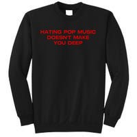 Hating Pop DoesnT Make You Funny Deep Music Sarcastic Joke Sweatshirt