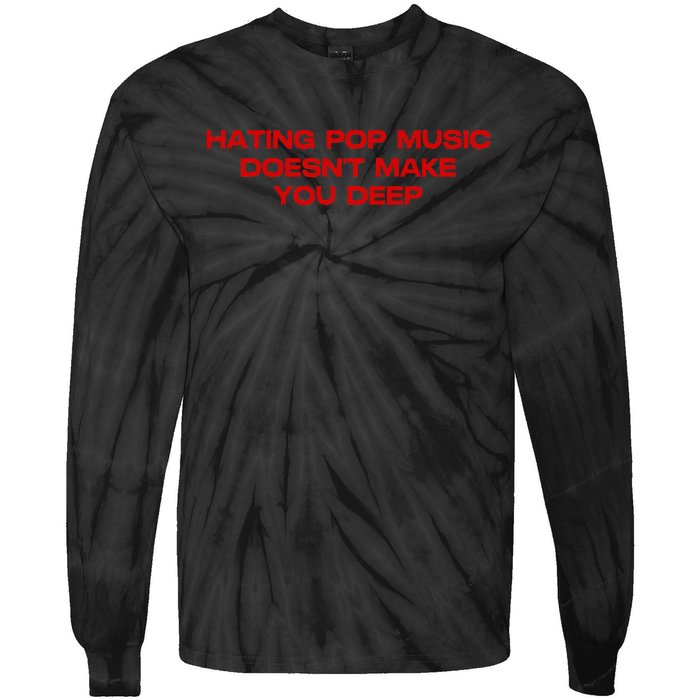 Hating Pop DoesnT Make You Funny Deep Music Sarcastic Joke Tie-Dye Long Sleeve Shirt