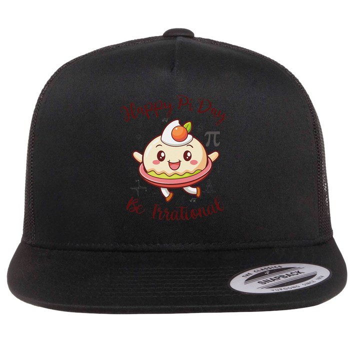Happy Pi Day Be Irrational Funny Math Geek Kawaii Pie Flat Bill Trucker Hat