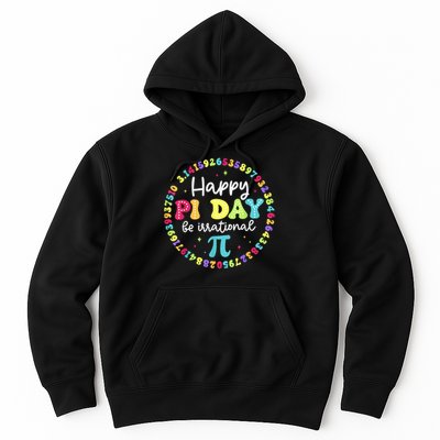Happy Pi Day 3.14 Be Irrational Cute Math Teachers Students Hoodie