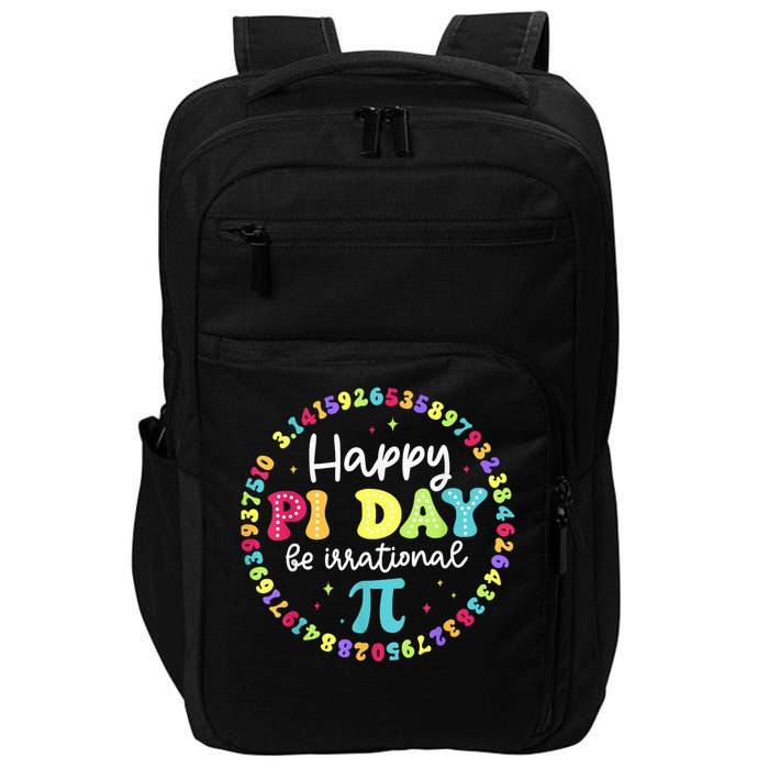 Happy Pi Day 3.14 Be Irrational Cute Math Teachers Students Impact Tech Backpack
