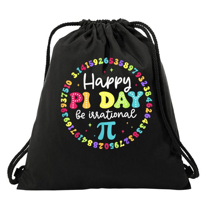 Happy Pi Day 3.14 Be Irrational Cute Math Teachers Students Drawstring Bag