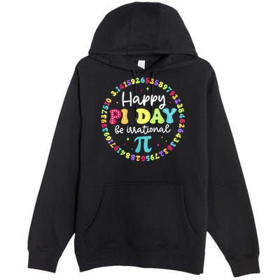 Happy Pi Day 3.14 Be Irrational Cute Math Teachers Students Premium Pullover Hoodie