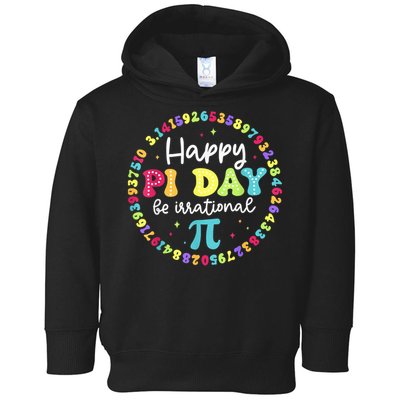 Happy Pi Day 3.14 Be Irrational Cute Math Teachers Students Toddler Hoodie