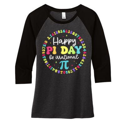 Happy Pi Day 3.14 Be Irrational Cute Math Teachers Students Women's Tri-Blend 3/4-Sleeve Raglan Shirt