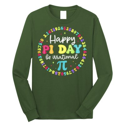 Happy Pi Day 3.14 Be Irrational Cute Math Teachers Students Long Sleeve Shirt