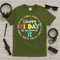 Happy Pi Day 3.14 Be Irrational Cute Math Teachers Students T-Shirt
