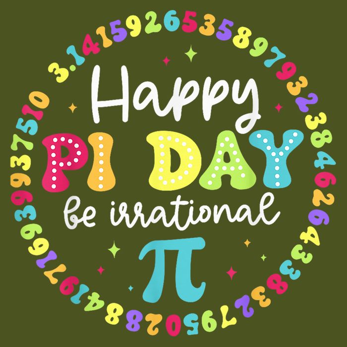 Happy Pi Day 3.14 Be Irrational Cute Math Teachers Students T-Shirt