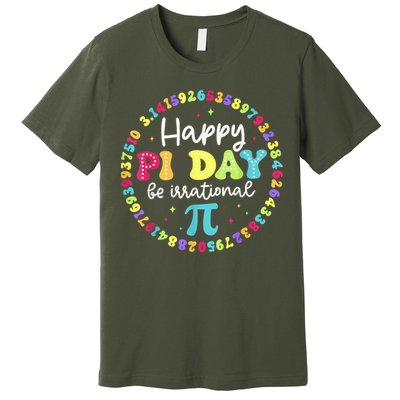 Happy Pi Day 3.14 Be Irrational Cute Math Teachers Students Premium T-Shirt