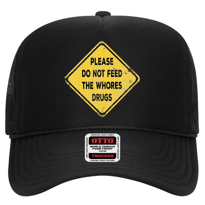 Hazard Please Do Not Feed The Whores Drugs Vintage Style High Crown Mesh Back Trucker Hat