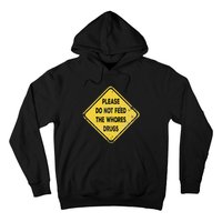 Hazard Please Do Not Feed The Whores Drugs Vintage Style Hoodie